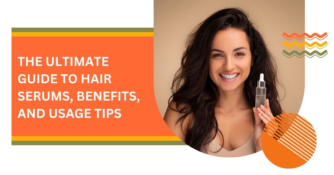 A woman with curly hair holding a bottle of hair serum, smiling and standing against a beige background. The image includes a graphic with the title "The Ultimate Guide to Hair Serums, Benefits, and Usage Tips" on the left side.